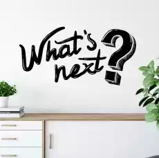 Naklejka na ścianę whats next wymiary naklejki szer 80cm x wys 40cm Dom i ogród