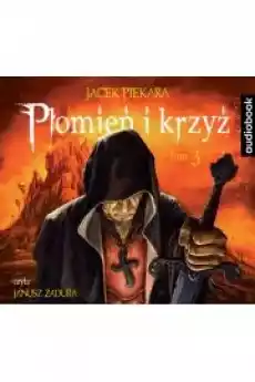 Płomień i krzyż Świat inkwizytorów Tom 3 Książki Audiobooki