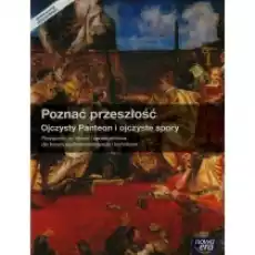 Historia i społeczeństwo Poznać przeszłość Ojczysty Panteon i ojczyste spory Podręcznik do historii dla liceum ogólnokształc Książki Podręczniki i lektury