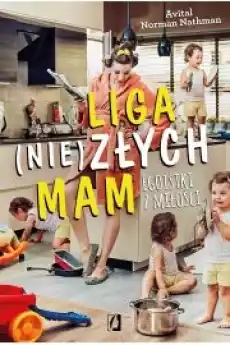 Liga niezłych mam Egoistki z miłości Książki Biograficzne