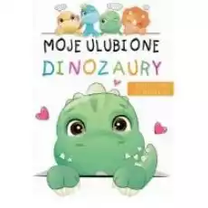 Moje ulubione dinozaury Książki Dla dzieci