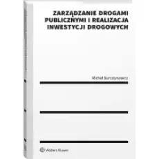 Zarządzanie drogami publicznymi i realizacja inwestycji drogowych Książki Podręczniki i lektury