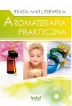 Aromaterapia praktyczna Książki Ebooki