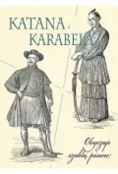 Katana i karabela Obyczaje szablą pisane Książki Historia