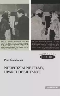 Niewidzialne filmy uparci debiutanci Książki Nauki humanistyczne