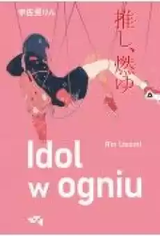 Idol w ogniu Książki Literatura piękna