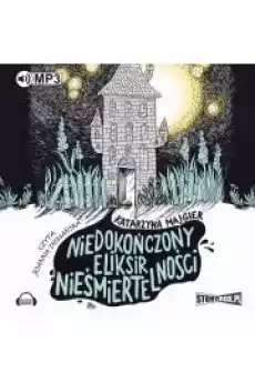 Niedokończony eliksir nieśmiertelności Książki Audiobooki