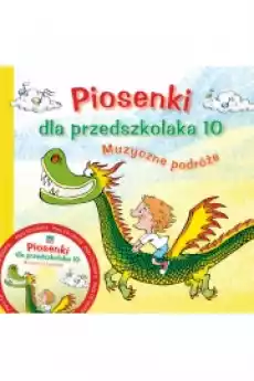 Piosenki dla przedszkolaka 10 Muzyczne podróżeCD Książki Dla dzieci