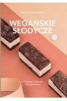 Wegańskie słodycze Książki Zdrowie medycyna