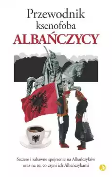 Albańczycy przewodnik ksenofoba Książki Turystyka mapy atlasy