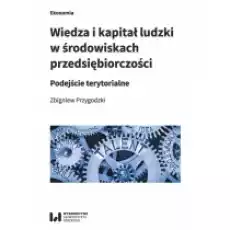 Wiedza i kapitał ludzki w środowiskach przedsiębiorczości Książki Podręczniki i lektury