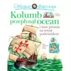 Ciekawe dlaczego kolumb przepłynął ocean Książki Dla dzieci