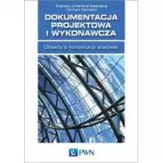 Dokumentacja projektowa i wykonawcza Obiekty o konstrukcji stalowej Książki Podręczniki i lektury