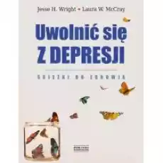 Uwolnić Się Z Depresji Wright Jesse H Mccray Laura W Książki Nauki humanistyczne