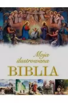 Moja ilustrowana Biblia Książki Religia