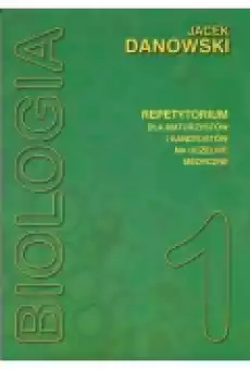 Biologia Repetytorium dla maturzystów i kandydatów na uczelnie medyczne Tom 1 Książki Podręczniki i lektury