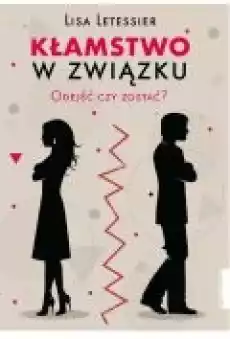 Kłamstwo w związku Odejść czy zostać Książki Ebooki