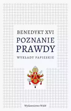 Poznanie prawdy wykłady papieskie Książki Religia