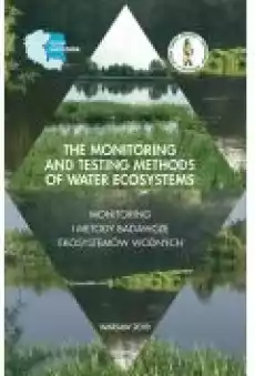 The monitoring and testing methods of water ecosystems monitoring i metody badawcze ekosystemów wodnych Książki Ebooki