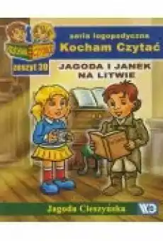 Kocham czytać zeszyt 30 Jagoda i Janek na Litwie Książki Nauki humanistyczne