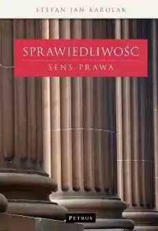 Sprawiedliwość sens prawa Książki Prawo akty prawne