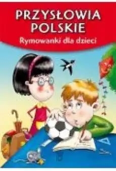 Przysłowia polskie Rymowanki dla dzieci Książki Dla dzieci