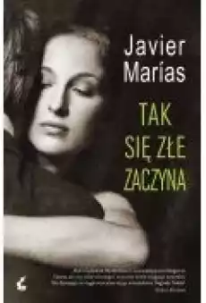 Tak się złe zaczyna Książki Literatura piękna