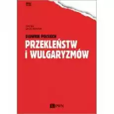 Słownik polskich przekleństw i wulgaryzmów Książki Nauki humanistyczne