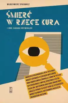 Śmierć w rzece kura i inne zagadki kryminalne Książki Literatura faktu