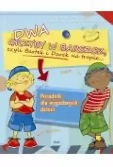 Dwa grzyby w barszcz czyli Bartek i Darek Książki Dla dzieci