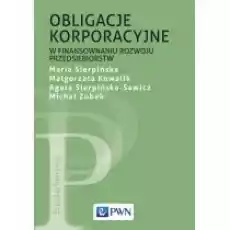 Obligacje korporacyjne w finansowaniu rozwoju przedsiębiorstw Książki Podręczniki i lektury