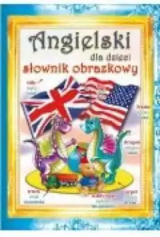 Angielski dla dzieci Słownik obrazkowy Książki Ebooki