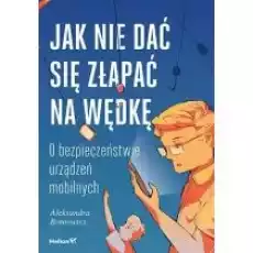 Jak nie dać się złapać na wędkę Książki Nauki ścisłe