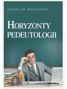 Horyzonty pedeutologii Książki Nauki humanistyczne