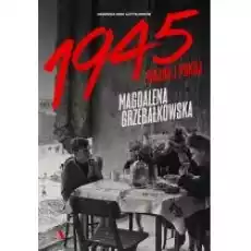 1945 Wojna i pokój Książki Literatura faktu