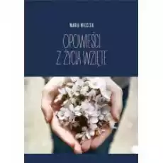 Opowieści z życia wzięte Książki Literatura obyczajowa