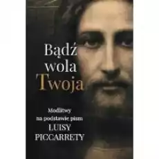 Bądź wola Twoja Książki Religia