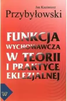 Funkcja wychowawcza w teorii i praktyce eklezjalnej Książki Audiobooki