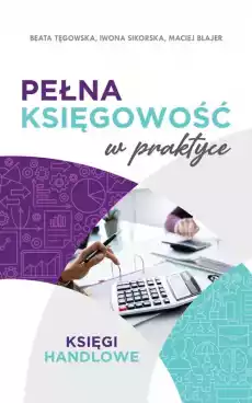 Pełna księgowość w praktyce wyd 2 Książki Biznes i Ekonomia