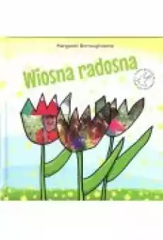 Wiosna radosna Książki Dla dzieci