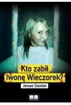 Kto zabił Iwonę Wieczorek Książki Ebooki