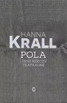 Pola i inne rzeczy teatralne Książki Literatura faktu