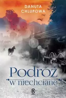 Podróż w niechciane Książki Literatura obyczajowa