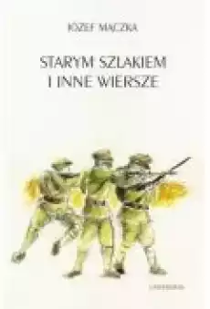 Starym szlakiem i inne wiersze Książki Ebooki