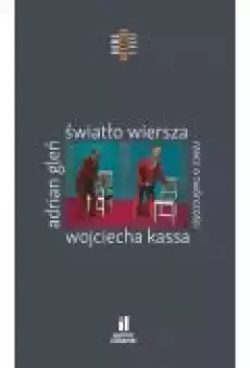 Światło wiersza Rzecz o twórczości Wojciecha Kassa Książki Nauki humanistyczne