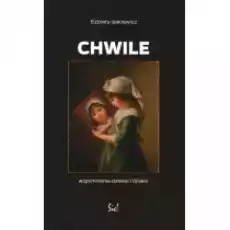 Chwile Wspomnienia dalekie i bliskie Książki Literatura piękna