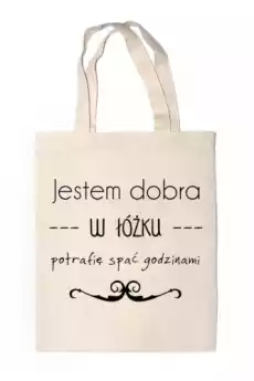 shopper jestem dobra w łóżku potrafię spać godzinamistary Odzież obuwie dodatki Galanteria i dodatki Torby na zakupy