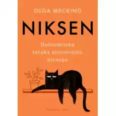 Niksen Holenderska sztuka nierobienia niczego Książki Nauki humanistyczne