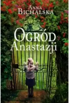 Ogród Anastazji Książki Literatura obyczajowa