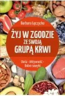 Żyj w zgodzie ze swoją grupą krwi Książki Ebooki